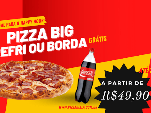 Aqui na PIZZA BELLA na compra de uma pizza tamanho BIG, GG ou EXGG você ganha um refrigerante 2lts de brinde