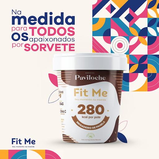 A linha Fit Me da Paviloche foi desenvolvida para você aproveitar cada pedaço do seu sorvete de maneira mais leve.
Nutritivo, com ingredientes naturais, rico em proteínas e fibras, sem adição de açúcar, sem lactose e sem glúten. É o sorvete mais saboroso e saudável que você já viu.

Clique para encontrar mais perto de você!!