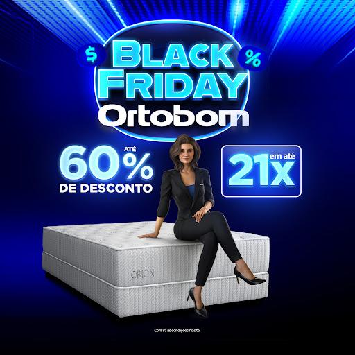 Black Friday Ortobom: Tradição e Inovação com preços nunca vistos! 👏🤩

São ofertas com até 60% de desconto e parcelamento em até 21x.

A oportunidade do ano para você renovar seu quarto com conforto, qualidade e preços que você nunca imaginou encontrar na Ortobom.

Não deixe essa oportunidade passar, as ofertas são por tempo limitado.

Visite nossa loja hoje e aproveite!