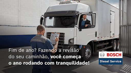 Bosch Diesel Service - Fim de ano? Fazendo a revisão do seu caminhão, você começa o ano rodando com tranquilidade!